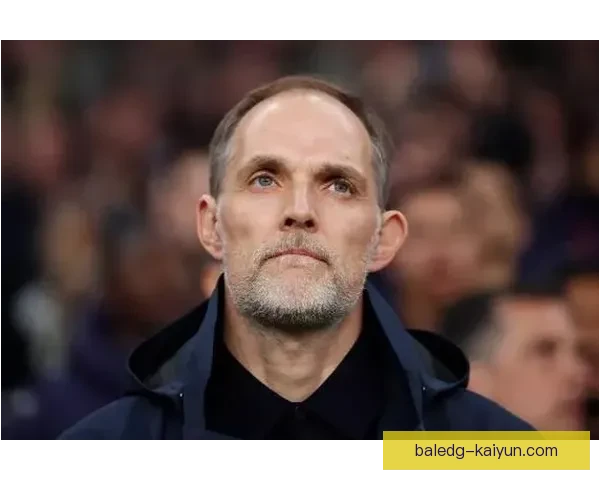 图赫尔青训理念引领足球发展趋势，备受关注的培养方法持续获得认可